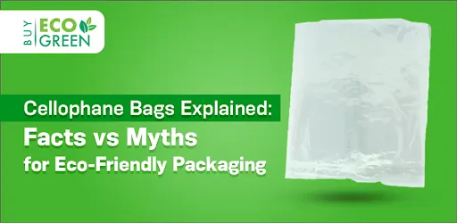 cellophane bags facts vs myths